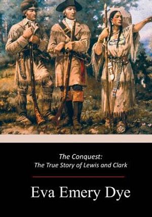 The Conquest: The True Story of Lewis and Clark image number 0