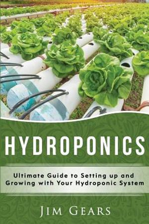 Hydroponics: A Simple Guide to Building Your Own Hydroponics Growing System, Organic Vegetables, Homegrow, Gardening at Home, Horti image number 0