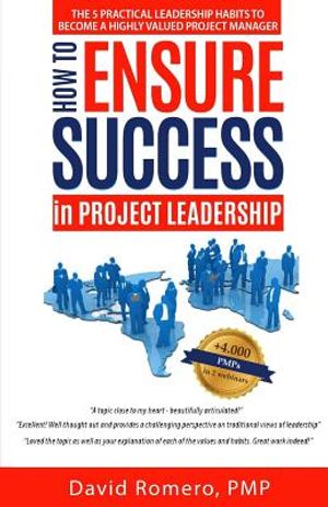 How to Ensure Success in Project Leadership: The 5 Practical Leadership Habits to Become a Highly Valued Project Manager image number 0