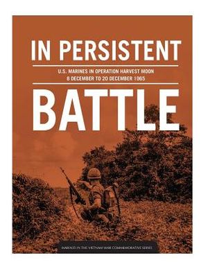 In persistent battle: U.S. Marines in Operation Harvest Moon, 8 December to 20 December 1965 image number 0