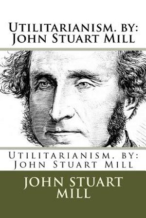 Utilitarianism. by: John Stuart Mill image number 0