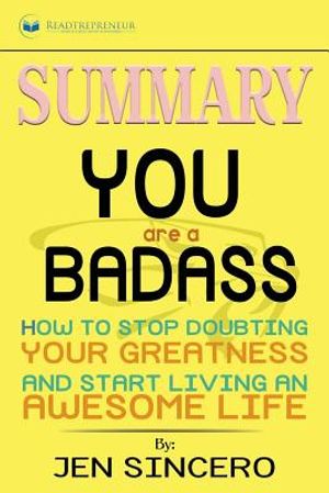 Summary: You Are a Badass: How to Stop Doubting Your Greatness and Start Living an Awesome Life image number 0