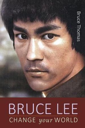 Bruce Lee: Change Your World image number 0
