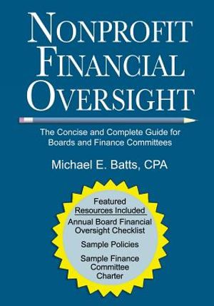 Nonprofit Financial Oversight: The Concise and Complete Guide for Boards and Finance Committees image number 0