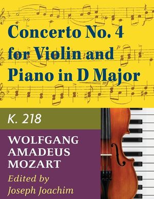 Mozart W.A. Concerto No. 4 in D Major K. 218 Violin and Piano - by Joseph Joachim - International image number 0