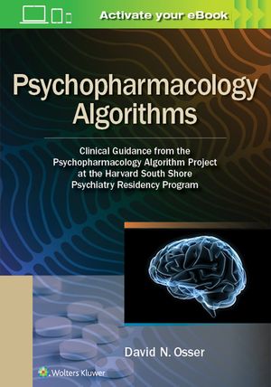 Psychopharmacology Algorithms: Clinical Guidance from the Psychopharmacology Algorithm Project at the Harvard South Shore Psychiatry Residency Progra image number 0
