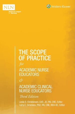 The Scope of Practice for Academic Nurse Educators and Academic Clinical Nurse Educators, 3rd Edition image number 0