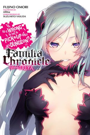 Is It Wrong to Try to Pick Up Girls in a Dungeon? Familia Chronicle, Vol. 2 (Light Novel): Episode Freya image number 0