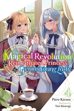 The Magical Revolution of the Reincarnated Princess and the Genius Young Lady, Vol. 4 (Novel) image number 0