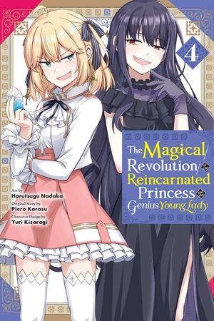 The Magical Revolution of the Reincarnated Princess and the Genius Young Lady, Vol. 4 (Manga) image number 0