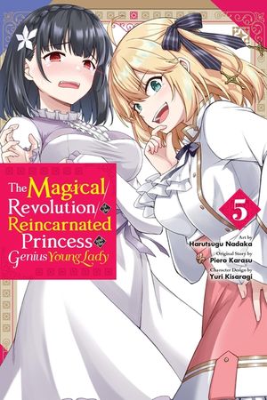 The Magical Revolution of the Reincarnated Princess and the Genius Young Lady, Vol. 5 (Manga) image number 0