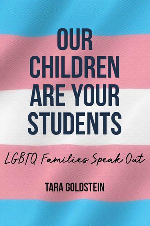 Our Children Are Your Students: LGBTQ Families Speak Out image number 0