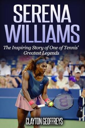 Serena Williams: The Inspiring Story of One of Tennis' Greatest Legends image number 0