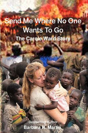 Send Me Where No One Wants to Go: The Carole Ward Story image number 0