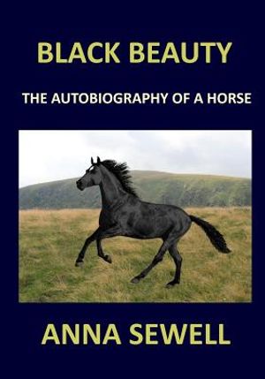 BLACK BEAUTY Anna Sewell: The autobiography of a horse image number 0