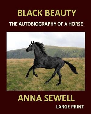 BLACK BEAUTY ANNA SEWELL Large Print: The autobiography of a horse image number 0