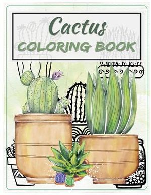 Cactus Coloring Book: Succulents Adult Coloring Book Vol.1 Cactus & A Tiny Terrarium (43 stress-relieving designs) image number 0