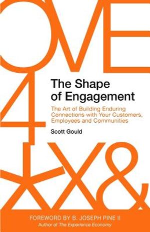 The Shape of Engagement: The Art of Building Enduring Connections with Your Customers, Employees and Communities image number 0