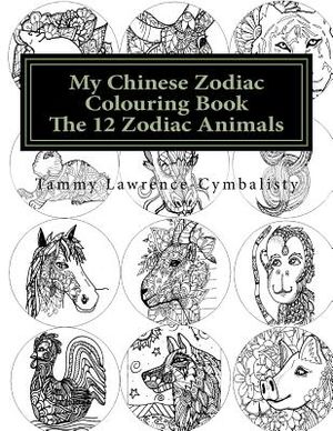 My Chinese Zodiac Colouring Book: The 12 Animals image number 0