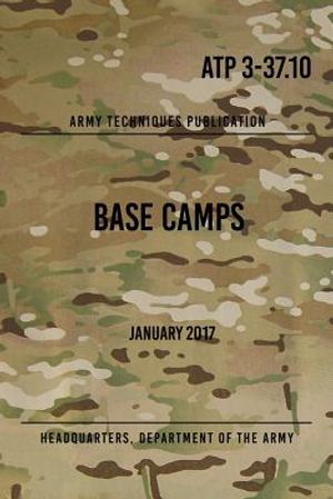 ATP 3-37.10 Base Camps: January 2017 image number 0