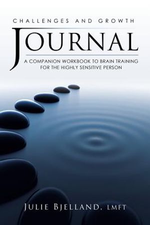 Challenges and Growth Journal: A Companion Workbook To Brain Training For The Highly Sensitive Person image number 0