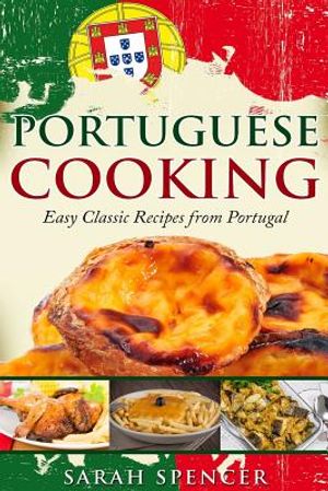 Portuguese Cooking ***Color Edition***: Easy Classic Recipes from Portugal image number 0