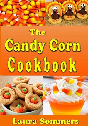 The Candy Corn Cookbook: Recipes for Halloween image number 0