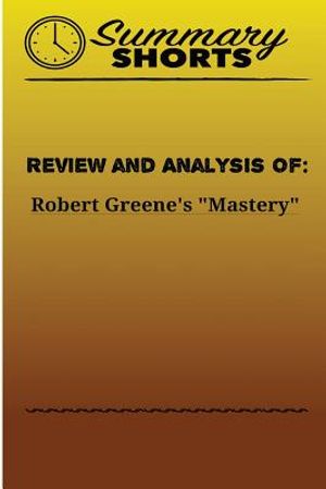 Review and Analysis of: Robert Greene's Mastery image number 0