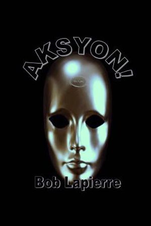 Aksyon: 7 Plays by Bob Lapierre image number 0