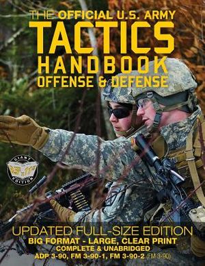 The Official US Army Tactics Handbook: Offense and Defense: Updated Current Edition: Full-Size Format - Giant 8.5" x 11" - Faster, Stronger, Smarter - image number 0