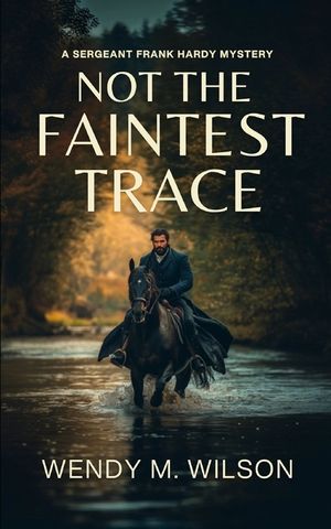 Not the Faintest Trace: An Historical Mystery Novel image number 0