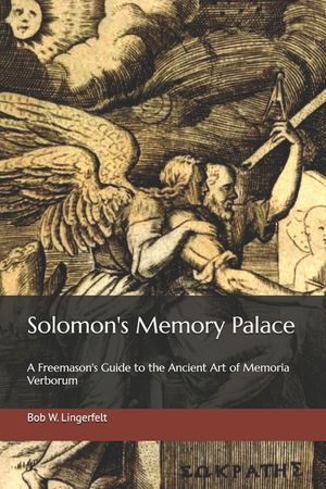 Solomon's Memory Palace: A Freemason's Guide to the Ancient Art of Memoria Verborum image number 0