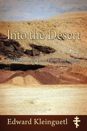 Into the Desert: The Wisdom of the Desert Fathers and Mothers image number 0