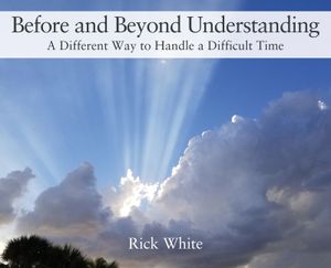 Before and Beyond Understanding: A Different Way to Handle a Difficult Time image number 0