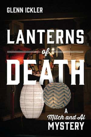 Lanterns of Death: A Mitch and Al Mystery image number 0