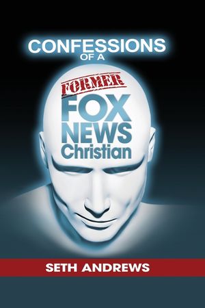 Confessions of a Former Fox News Christian image number 0