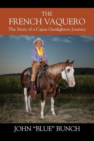 The French Vaquero: The Story of a Cajun Gunfighters Journey image number 0