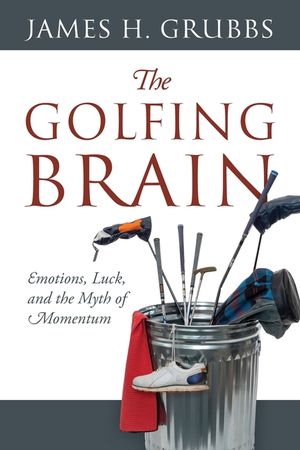 The Golfing Brain: Emotions, Luck, and the Myth of Momentum image number 0