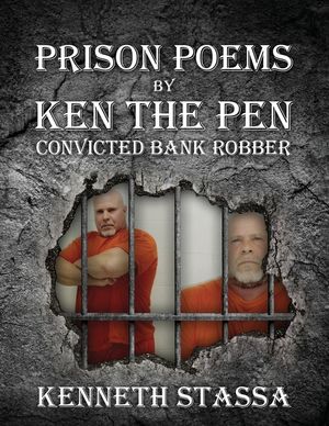 PRISON POEMS BY KEN THE PEN....Convicted Bank Robber image number 0