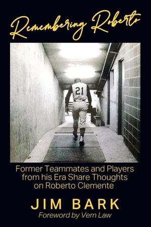 Remembering Roberto: Former Teammates and Players from his Era Share Thoughts on Roberto Clemente image number 0