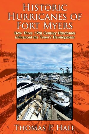 Historic Hurricanes of Fort Myers: How Three 19th Century Hurricanes Influenced the Town's Development image number 0