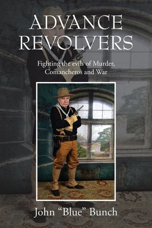Advance Revolvers: Fighting the evils of Murder, Comancheros and War image number 0