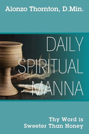 Daily Spiritual Manna: Thy Word is Sweeter Than Honey image number 0