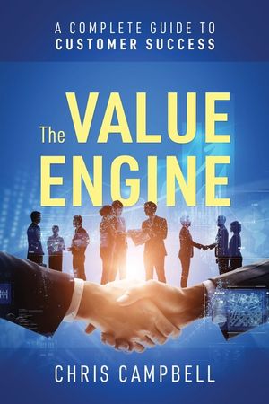 The Value Engine: A Complete Guide to Customer Success image number 0