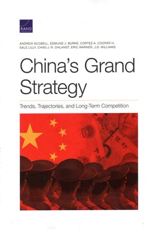 China's Grand Strategy: Trends, Trajectories, and Long-Term Competition image number 0
