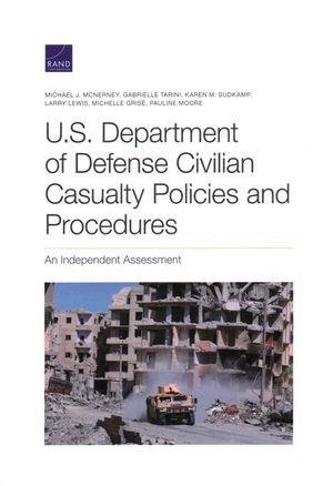 U.S. Department of Defense Civilian Casualty Policies and Procedures: An Independent Assessment image number 0
