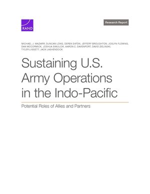 Sustaining U.S. Army Operations in the Indo-Pacific: Potential Roles of Allies and Partners image number 0