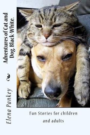 Adventures of Cat and Dog. Black-White.: Fun Stories for children and adults image number 0