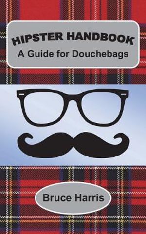 Hipster Handbook: A Guide for Douchebags: A Millenial Series image number 0