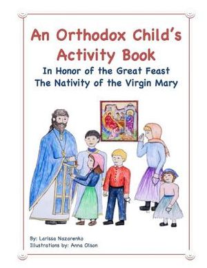 An Orthodox Child's Activity Book: In Honor of the Great Feast The Nativity of the Virgin Mary image number 0